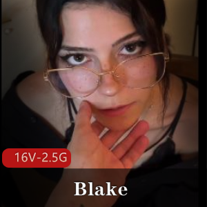 Blake自拍合集：男友中国文字特写，老化前的福利姬，视频精彩无限